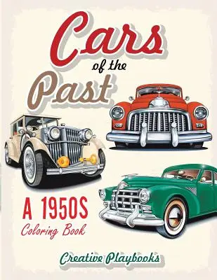 Mașini din trecut: O carte de colorat din anii 1950 - Cars of the Past: A 1950s Coloring Book
