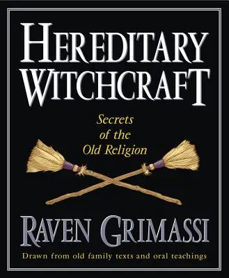Vrăjitorie ereditară: Secretele vechii religii - Hereditary Witchcraft: Secrets of the Old Religion