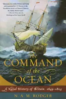 Comanda oceanului: O istorie navală a Marii Britanii, 1649--1815 - Command of the Ocean: A Naval History of Britain, 1649--1815