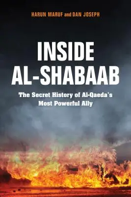 În interiorul Al-Shabaab: Istoria secretă a celui mai puternic aliat al Al-Qaeda - Inside Al-Shabaab: The Secret History of Al-Qaeda's Most Powerful Ally