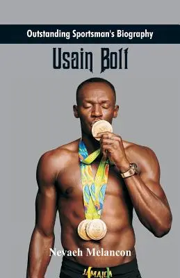Biografia unui sportiv de excepție: Usain Bolt - Outstanding Sportsman's Biography: Usain Bolt