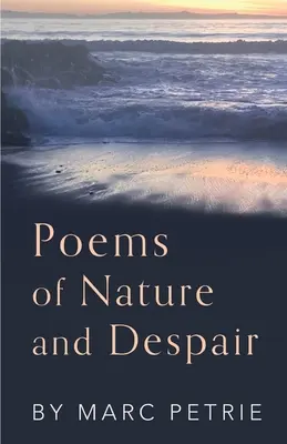 Poezii ale naturii și ale disperării - Poems of Nature and Despair