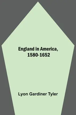 Anglia în America, 1580-1652 - England In America, 1580-1652
