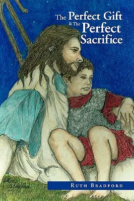 Cadoul perfect & Sacrificiul perfect - The Perfect Gift &The Perfect Sacrifice