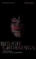 Treceri dificile - Rough Crossings