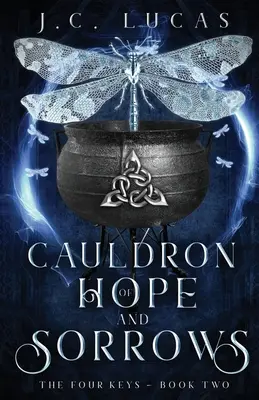 Cauldron of Hope and Sorrows - Cazanul speranței și al durerii: A Young Adult Epic Fae Fantasy - Cauldron of Hope and Sorrows: A Young Adult Epic Fae Fantasy