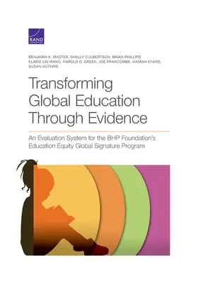 Transformarea educației globale prin dovezi: Un sistem de evaluare pentru programul Global Signature al Fundației BHP Education Equity - Transforming Global Education Through Evidence: An Evaluation System for the BHP Foundation's Education Equity Global Signature Program