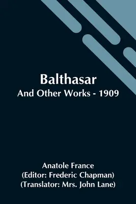 Balthasar; și alte lucrări - 1909 - Balthasar; And Other Works - 1909
