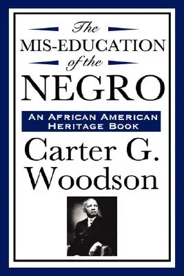 Educația greșită a negrilor (o carte a patrimoniului afro-american) - The Mis-Education of the Negro (an African American Heritage Book)