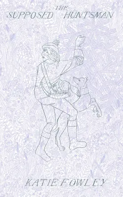 Presupusul vânător (The Supposed Huntsman) - The Supposed Huntsman