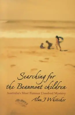 În căutarea copiilor Beaumont: Cel mai faimos mister nerezolvat din Australia - Searching for the Beaumont Children: Australia's Most Famous Unsolved Mystery