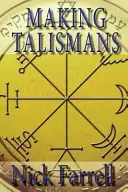 Making Talismans: Crearea de instrumente magice vii pentru schimbare și transformare - Making Talismans: Creating Living Magical Tools for Change and Transformation