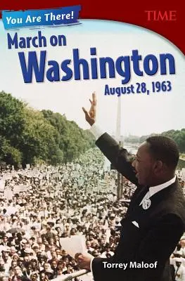 Tu ești acolo! Marșul asupra Washingtonului, 28 august 1963 - You Are There! March on Washington, August 28, 1963