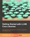 Noțiuni introductive cu bibliotecile de bază LLVM: Familiarizați-vă cu elementele esențiale ale LLVM și utilizați bibliotecile de bază pentru a crea instrumente avansate - Getting Started with LLVM Core Libraries: Get to grips with LLVM essentials and use the core libraries to build advanced tools