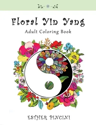 Carte de colorat pentru adulți Yin Yang Floral - Floral Yin Yang Adult Coloring Book