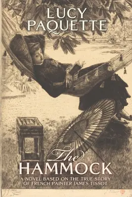 The Hammock: Un roman bazat pe povestea adevărată a pictorului francez James Tissot - The Hammock: A novel based on the true story of French painter James Tissot