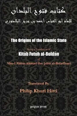 Originile Statului Islamic (Kitab Futuh al-Buldan) - The Origins of the Islamic State (Kitab Futuh al-Buldan)