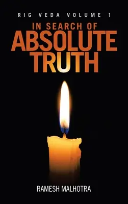 În căutarea adevărului absolut: Rig Veda Volumul 1 - In Search of Absolute Truth: Rig Veda Volume 1