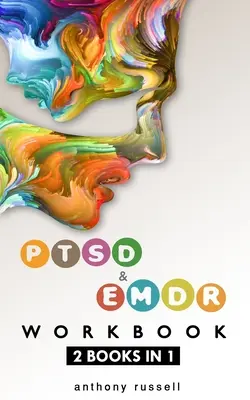 PTSD & EMDR WORKBOOK 2 cărți în 1: Tehnici de autoajutorare pentru depășirea simptomelor stresului traumatic grație Eye Movement Desensitization And Reproc - PTSD & EMDR WORKBOOK 2 books in 1: Self-Help Techniques for Overcoming Traumatic Stress Symptoms Thanks To The Eye Movement Desensitization And Reproc