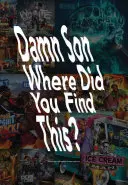 La naiba, fiule, unde ai găsit asta? O carte despre noi Hiphop Mixtape Cover Art - Damn Son Where Did You Find This?: A Book about Us Hiphop Mixtape Cover Art