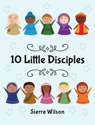 10 mici discipoli - 10 Little Disciples