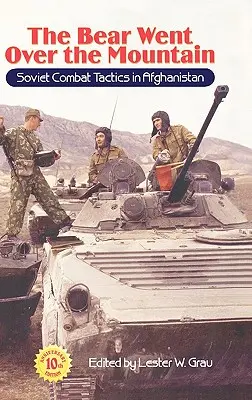 Ursul a trecut muntele: Tactici de luptă sovietice în Afganistan - The Bear Went Over the Mountain: Soviet Combat Tactics in Afghanistan