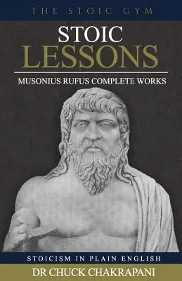 Lecții stoice: Operele complete ale lui Musonius Rufus - Stoic Lessons: Musonius Rufus' Complete Works