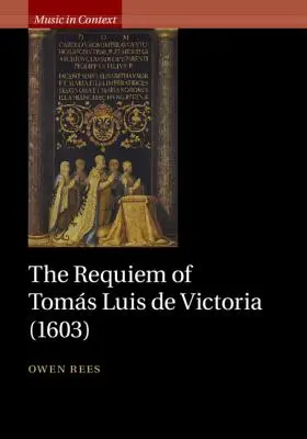 Requiemul lui Toms Luis de Victoria (1603) - The Requiem of Toms Luis de Victoria (1603)