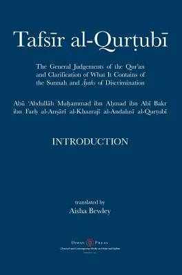 Tafsir al-Qurtubi - Introducere: Judecățile generale ale Coranului și clarificarea a ceea ce conține din Sunnah și āyahs de Discrimina - Tafsir al-Qurtubi - Introduction: The General Judgments of the Qur'an and Clarification of what it contains of the Sunnah and āyahs of Discrimina