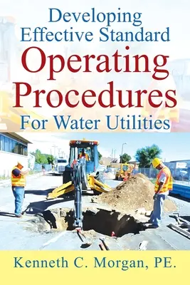 Elaborarea unor proceduri operaționale standard eficiente pentru serviciile de alimentare cu apă - Developing Effective Standard Operating Procedures For Water Utilities