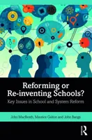 Reforming or Re-Inventing Schools?: Key Issues in School and System Reform