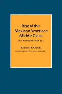 Ascensiunea clasei de mijloc mexicano-americane: San Antonio, 1929-1941 - Rise of the Mexican American Middle Class: San Antonio, 1929-1941