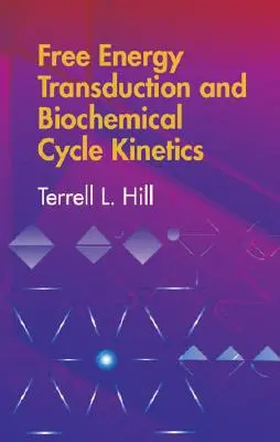 Transducția energiei libere și cinetica ciclurilor biochimice - Free Energy Transduction and Biochemical Cycle Kinetics