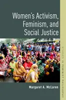 Activismul femeilor, feminismul și justiția socială - Women's Activism, Feminism, and Social Justice
