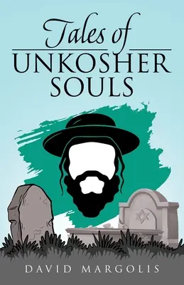 Povești despre suflete necosher - Tales of Unkosher Souls