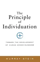 Principiul individualizării: Către dezvoltarea conștiinței umane [Toward the Development of Human Consciousness - The Principle of Individuation: Toward the Development of Human Consciousness