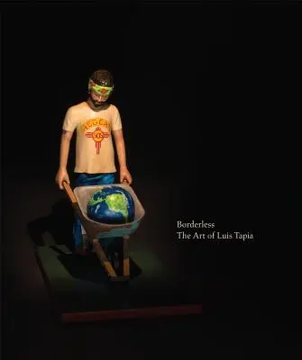 Fără frontiere: Arta lui Luis Tapia - Borderless: The Art of Luis Tapia