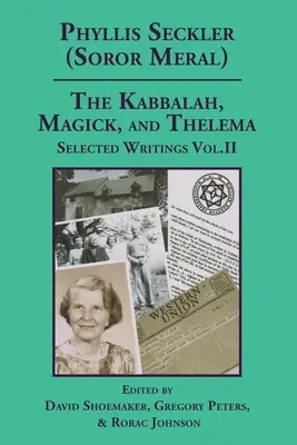 Cabala, Magia și Thelema. Scrieri alese Volumul II - The Kabbalah, Magick, and Thelema. Selected Writings Volume II
