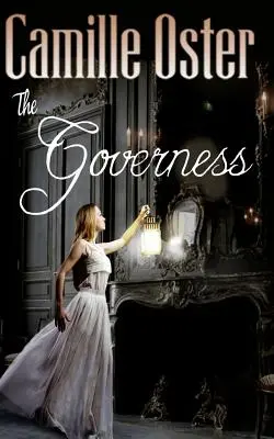 Guvernanta: o poveste de dragoste gotică victoriană clasică - The Governess: a classic Victorian gothic romance