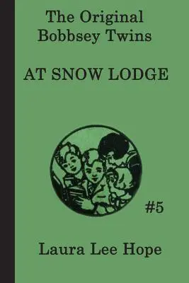 Gemenii Bobbsey la Snow Lodge - The Bobbsey Twins at Snow Lodge