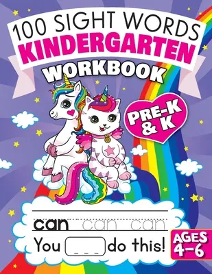 100 Sight Words Kindergarten Workbook Ages 4-6: A Whimsical Learn to Read & Write Adventure Activity Book for Kids with Unicorns, Mermaids, & More: În - 100 Sight Words Kindergarten Workbook Ages 4-6: A Whimsical Learn to Read & Write Adventure Activity Book for Kids with Unicorns, Mermaids, & More: In