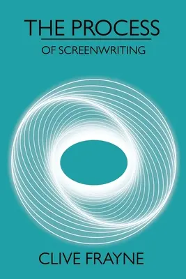 The Process: of Screenwriting (Procesul scrierii scenariilor) - The Process: of Screenwriting