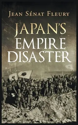 Dezastrul imperiului japonez - Japan's Empire Disaster
