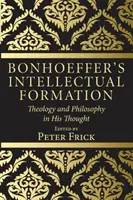 Formarea intelectuală a lui Bonhoeffer - Bonhoeffer's Intellectual Formation