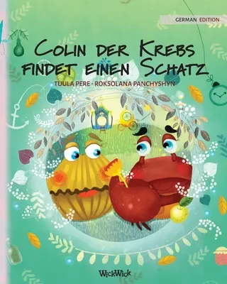 Colin der Krebs findet einen Schatz: Ediția în limba germană a romanului Colin the Crab Finds a Treasure - Colin der Krebs findet einen Schatz: German Edition of Colin the Crab Finds a Treasure