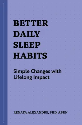 Obiceiuri zilnice de somn mai bune: Schimbări simple cu impact de-a lungul întregii vieți - Better Daily Sleep Habits: Simple Changes with Lifelong Impact