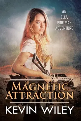 Atracție magnetică: O aventură cu Ella Portman - Magnetic Attraction: An Ella Portman Adventure