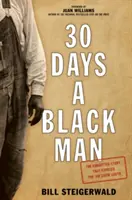 30 Days a Black Man: The Forgotten Story That Exposed the Jim Crow South
