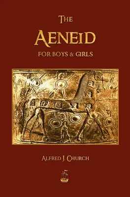 The Aeneid for Boys and Girls (Eneida pentru băieți și fete) - The Aeneid for Boys and Girls