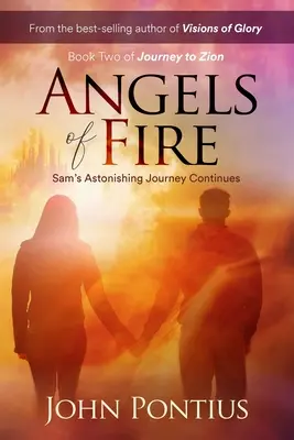 Îngeri de foc: Călătoria uimitoare a lui Sam continuă - Angels of Fire: Sam's Astonishing Journey Continues
